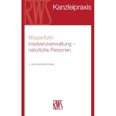 Insolvenzverwaltung - natürliche Personen, Taschenbuch von Sylvia Wipperfürth, RWS Vlg Kommunikationsforum, 978-3-8145-2139-8