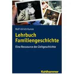 Lehrbuch Familiengeschichte, Fachbücher von Rolf-Ulrich Kunze