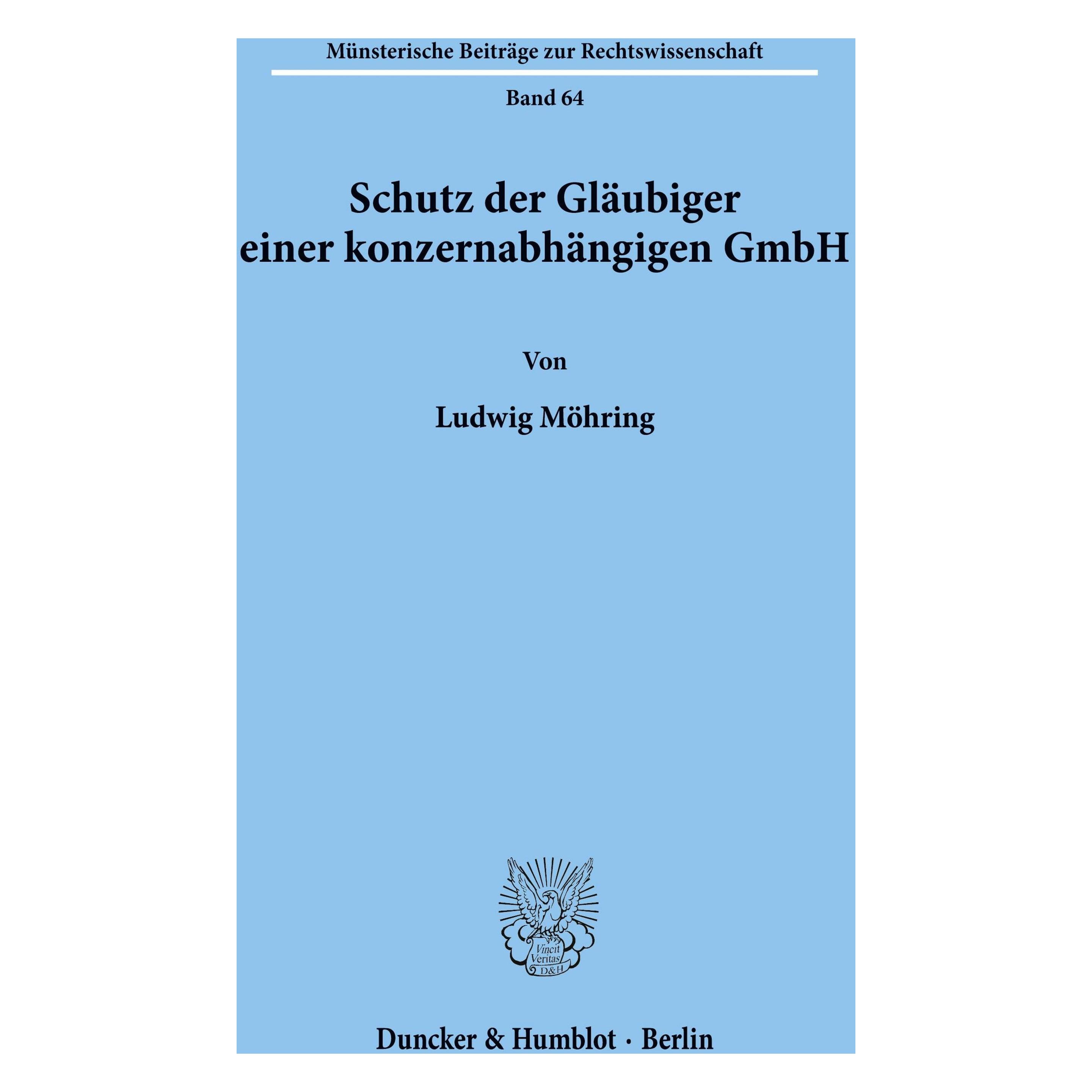 Duncker & Humblot Schutz der Gläubiger einer konzernabhängigen GmbH. (Deutsch, Softcover, Ludwig Möhring) (55344650)