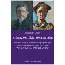 Krisen, Konflikte, Sternstunden, Ratgeber von Friedrich Glasl
