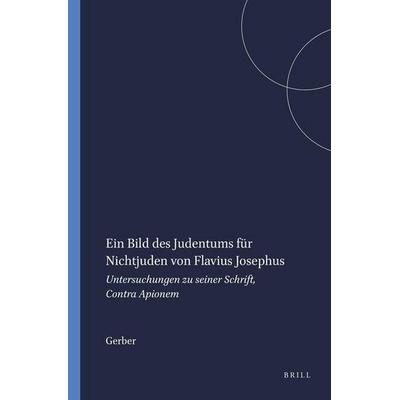 Ein Bild Des Judentums Für Nichtjuden Von Flavius Josephus, Gebundene Ausgabe von Gerber, Brill, 978-90-04-10753-3