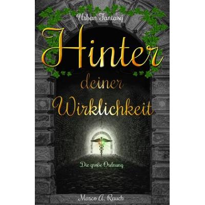 Hinter deiner Wirklichkeit, Taschenbuch von Marco Anders Rauch, Epubli, 978-3-7549-5456-0