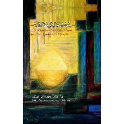 Vipassana, Taschenbuch von Rut Sigg, BoD – Books on Demand, 978-3-7568-8537-4