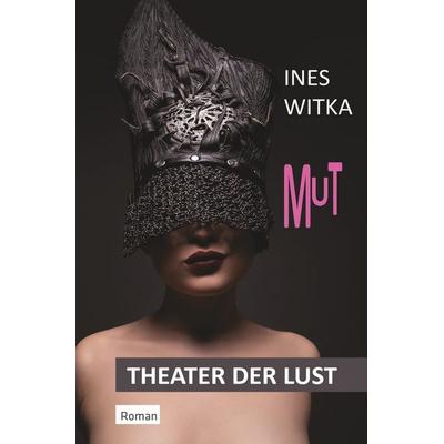 MUT, Taschenbuch von Ines Witka, Tolino Media, 978-3-8194-2007-8