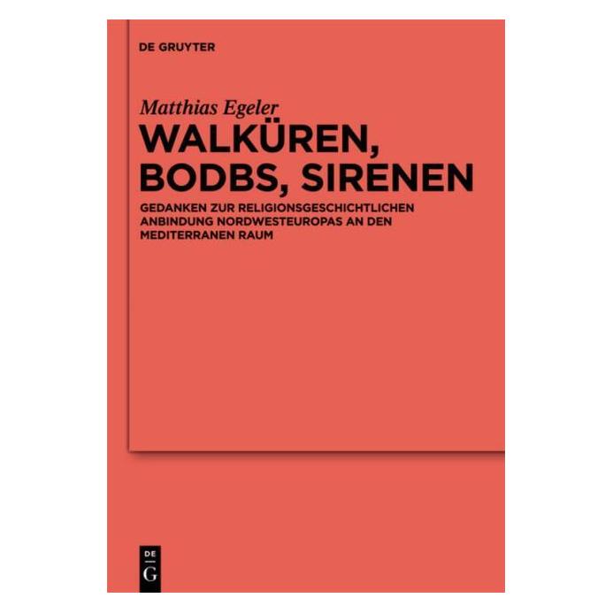 De Gruyter Walküren, Bodbs, Sirenen (Deutsch, Matthias Egeler, 2010) (8674974)