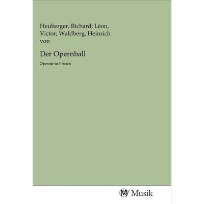 Der Opernball, Taschenbuch von , MV-Musik, 978-3-96877-012-3