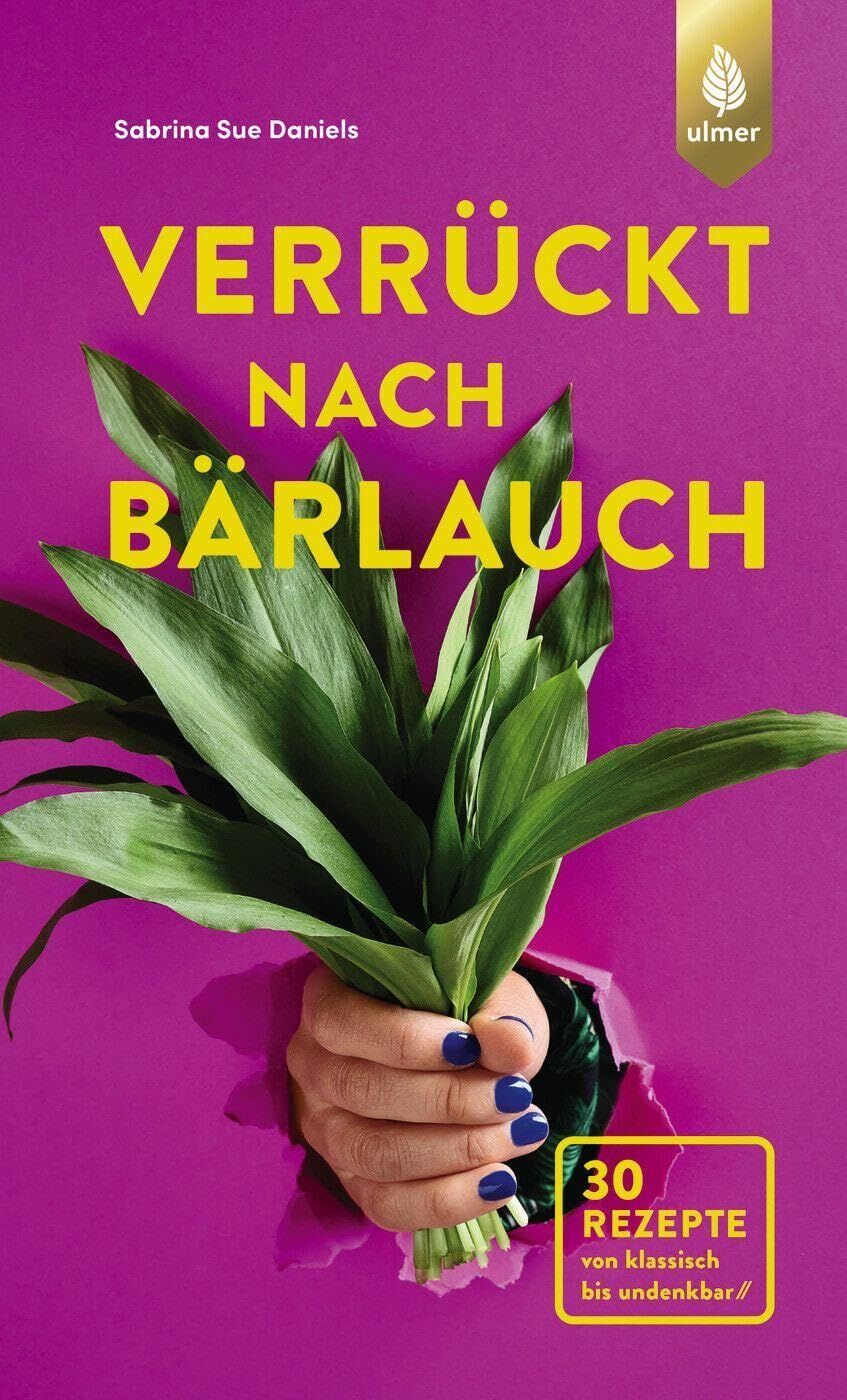 Daniels, Sabrina Sue - Verrückt nach Bärlauch - Preis vom 09.10.2026 07:28:09 h