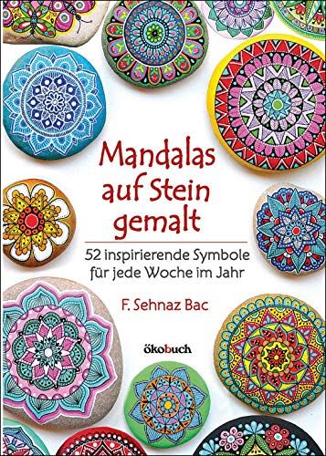 Bac, F. Sehnaz - Mandalas auf Stein gemalt: 52 inspirierende Symbole für jede Woche im Jahr - Preis vom 11.10.2026 03:10:56 h