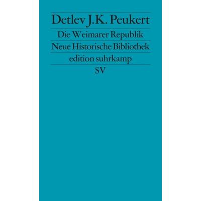 Die Weimarer Republik, Taschenbuch von Detlev J. K. Peukert, Suhrkamp, 978-3-518-11282-3