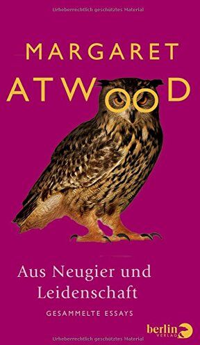 Margaret Atwood - Aus Neugier und Leidenschaft: Gesammelte Essays - Preis vom 09.10.2026 07:28:09 h