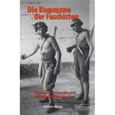 Die Kommune der Faschisten, Taschenbuch von Kersten Knipp, Dittrich Verlag ein Imprint der Velbrück GmbH Bücher und Medien, 978-3-910732-47-6