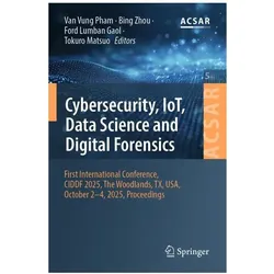 Cybersecurity, IoT, Data Science and Digital Forensics, Fachbücher von Van Vung Pham, Bing Zhou, Ford Lumban Gaol, Takuro Matsuo