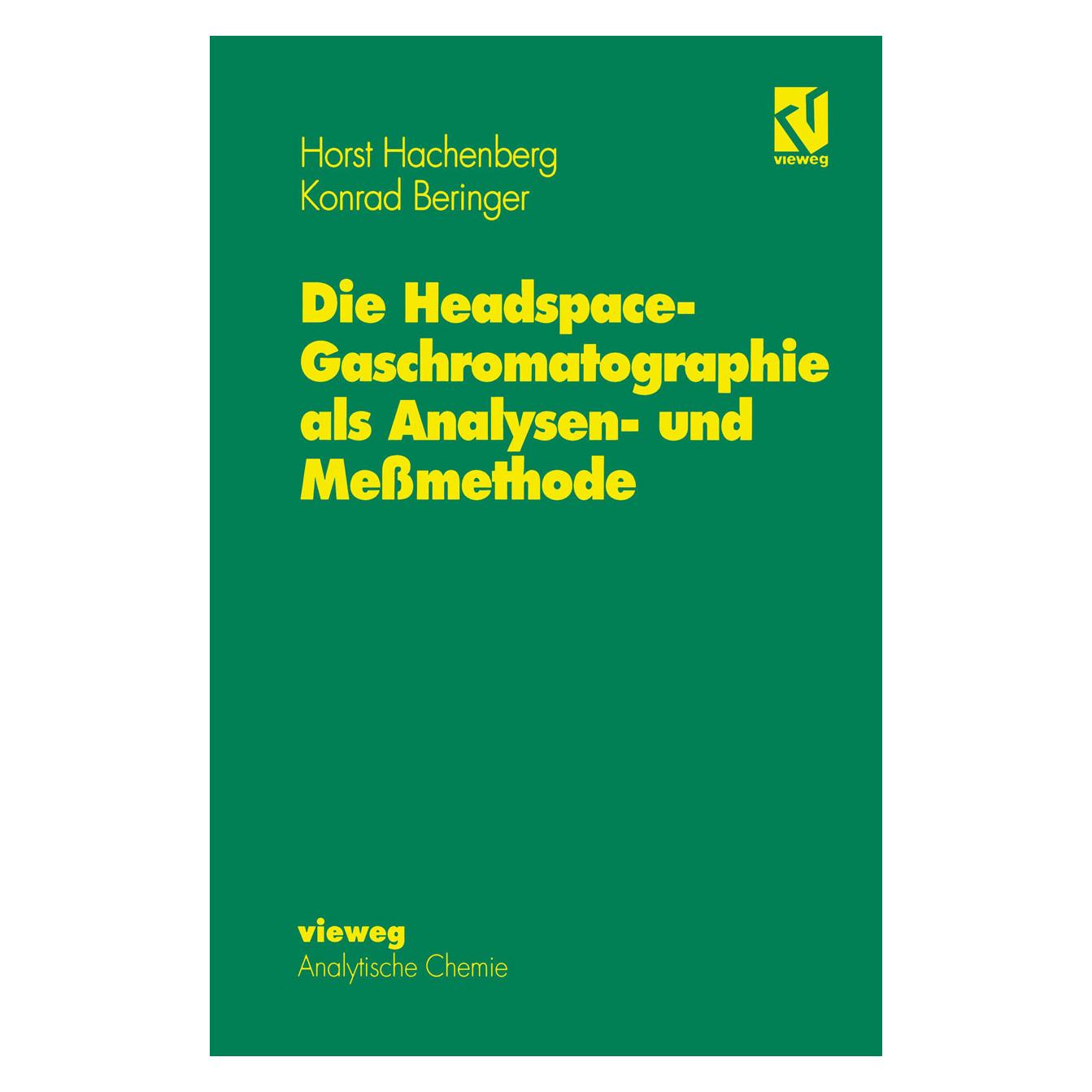 Springer Die Headspace-Gaschromatographie als Analysen- und Messmethode (Deutsch, Horst Hachenberg, Konrad Beringer, 2000) (35140050)