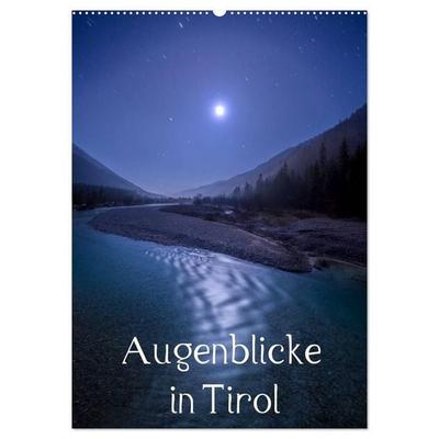 Augenblicke in Tirol (Wandkalender 2027 DIN A2 hoch), CALVENDO Monatskalender