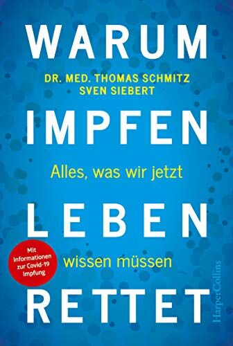 Schmitz, Dr. Thomas - Warum Impfen Leben rettet - Alles, was wir jetzt wissen müssen - Preis vom 15.10.2026 23:06:25 h