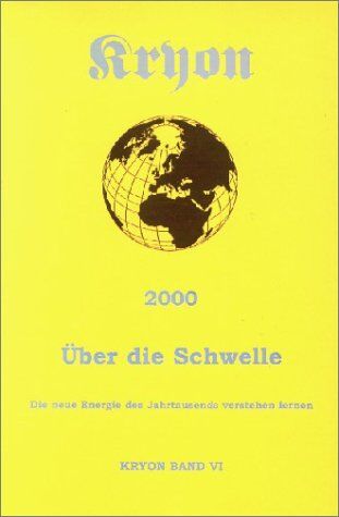 Kryon, Bd. 6, 2000 und über die Schwelle - Preis vom 10.10.2026 11:48:34 h