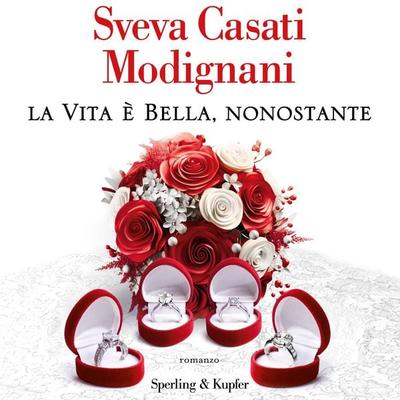 La vita è bella, nonostante - Sveva Casati Modignani, Audio, 9788820099879