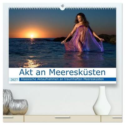 Akt an wilden Meeresküsten (hochwertiger Premium Wandkalender 2027 DIN A2 quer), Kunstdruck in Hochglanz