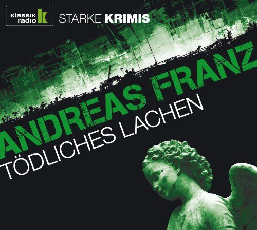 Andreas Franz - Tödliches Lachen, 6 CDs (Klassik Radio-Edition STARKE KRIMIS) - Preis vom 09.10.2026 07:28:09 h
