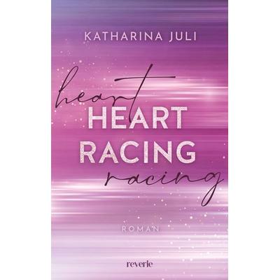 Heart Racing, Taschenbuch von Katharina Juli, Reverie