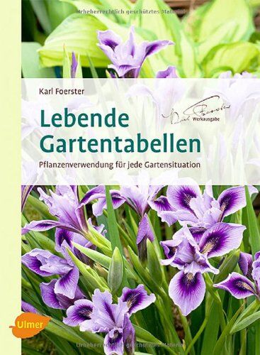 KARL FOERSTER - Lebende Gartentabellen: Pflanzenverwendung für jeden Gartensituation - Preis vom 09.10.2026 07:28:09 h