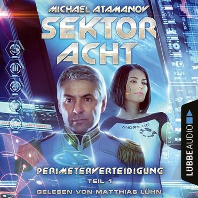 Sektor Acht - Perimeterverteidigung, Teil 1 - Michael Atamanov, Audio, 4066004684079
