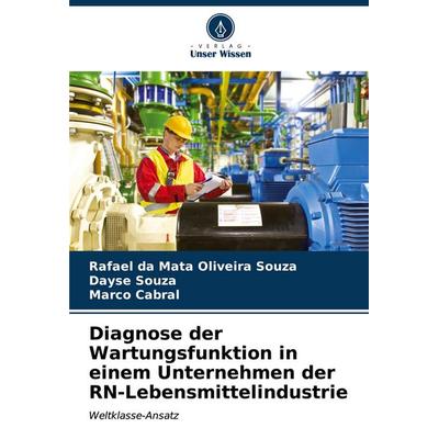 Diagnose der Wartungsfunktion in einem Unternehmen der RN-Lebensmittelindustrie, Taschenbuch von Rafael da Mata Oliveira Souza,Dayse Souza,Marco