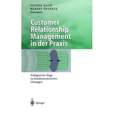 Customer Relationship Management in der Praxis, Taschenbuch von , Springer Berlin, 978-3-642-63549-6