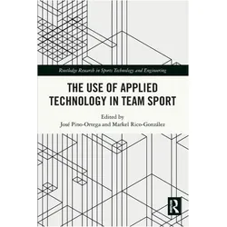 The Use of Applied Technology in Team Sport, Ratgeber von Markel Rico-González, José Pino-Ortega