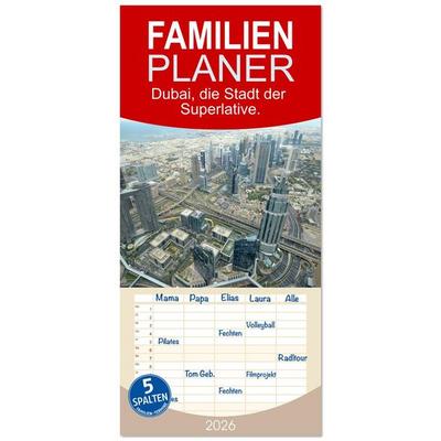 Familienplaner 2026 - Dubai, die Stadt der Superlative. mit 5 Spalten (Wandkalender, 21 x 45 cm) CALVENDO