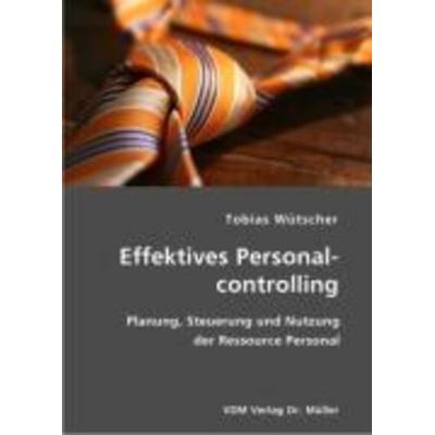 Effektives Personalcontrolling, Taschenbuch von Tobias Wütscher, VDM, 978-3-86550-520-0