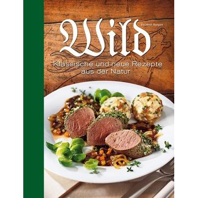 Wild, Gebundene Ausgabe von Elisabeth Bangert, Edition XXL, 978-3-89736-187-4