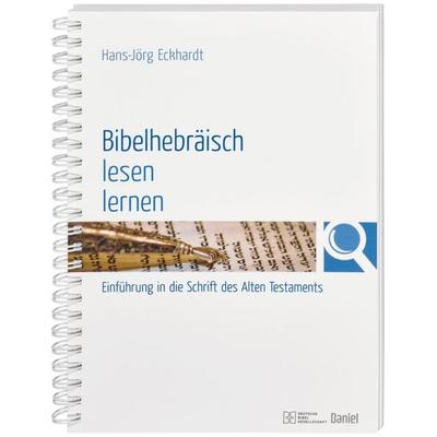 Bibelhebräisch lesen lernen, Gebundene Ausgabe von Hans-Jörg Eckhardt, Deutsche Bibelgesellschaft, 978-3-438-05512-5