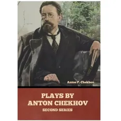 Plays by Anton Chekhov, Second Series, Belletristik von Anton Pavlovich Chekhov