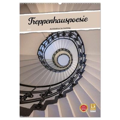 Treppenhauspoesie – Architektur im Aufstieg (Wandkalender 2027 DIN A2 hoch), CALVENDO Monatskalender
