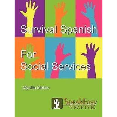 Survival Spanish for Social Services, Taschenbuch von Myelita Melton, Speakeasy Communications, 978-0-9786998-8-8