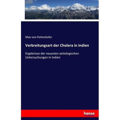 Verbreitungsart der Cholera in Indien, Taschenbuch von Max Pettenkofer, Hansebooks, 978-3-7434-4001-2
