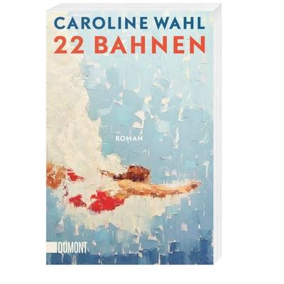 22 Bahnen, Taschenbuch von Caroline Wahl, DuMont Buchverlag