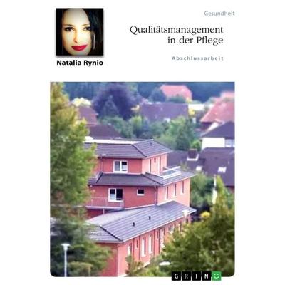 Qualitätsmanagement in der Pflege, Taschenbuch von Natalia Rynio, GRIN, 978-3-346-57276-9