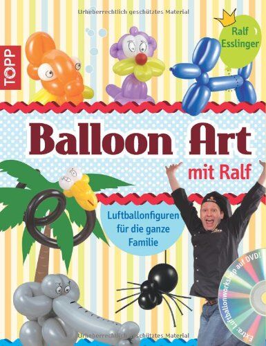 Ralf Esslinger - Balloon Art mit Ralf: Luftballonfiguren für die ganze Familie - Preis vom 09.10.2026 07:28:09 h