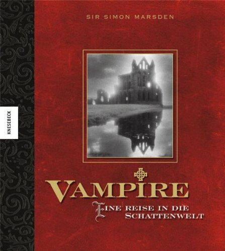 Simon Marsden - Vampire: Eine Reise in die Schattenwelt - Preis vom 17.10.2026 19:25:27 h