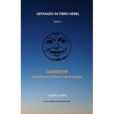 Gefangen im Fibro-Nebel Band 1, Gebundene Ausgabe von Hubert Laspe, Tredition, 978-3-347-55340-8