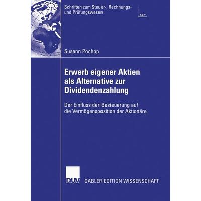 Erwerb eigener Aktien als Alternative zur Dividendenzahlung, Taschenbuch von Susann Pochop, Deutscher Universitätsverlag, 978-3-8244-8144-6