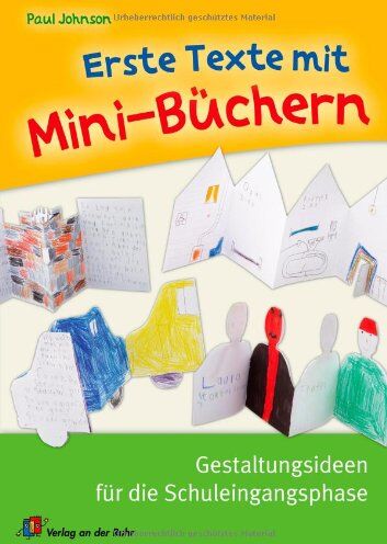 Paul Johnson - Erste Texte mit Mini-Büchern. Gestaltungsideen für die Schuleingangsphase - Preis vom 11.10.2026 15:43:13 h