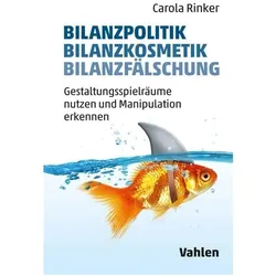 Bilanzpolitik - Bilanzkosmetik - Bilanzfälschung, Fachbücher von Carola Rinker