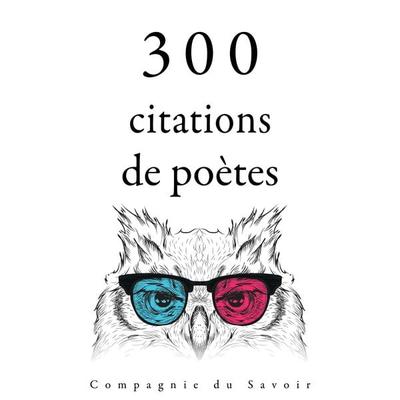 300 citations de poètes - Charles Baudelaire,Alfred de Musset,Alphonse de Lamartine, Audio, 9782821177970