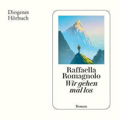 Wir gehen mal los - Raffaella Romagnolo, Audio, 9783257696516