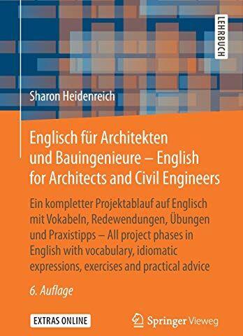 Sharon Heidenreich - Englisch für Architekten und Bauingenieure - English for Architects and Civil Engineers: Ein kompletter Projektablauf auf Englisch mit Vokabeln, ... expressions, exercises and practical advice - Preis vom 09.10.2026 07:28:09 h