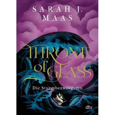 Throne of Glass – Die Sturmbezwingerin, Taschenbuch von Sarah J. Maas, dtv, 978-3-423-71789-2