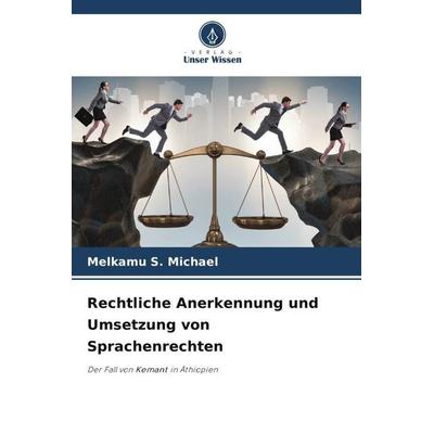 Rechtliche Anerkennung und Umsetzung von Sprachenrechten, Taschenbuch von Melkamu S. Michael, Verlag Unser Wissen, 978-620-6-29917-2